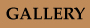  GALLERY -