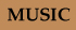  MUSIC -